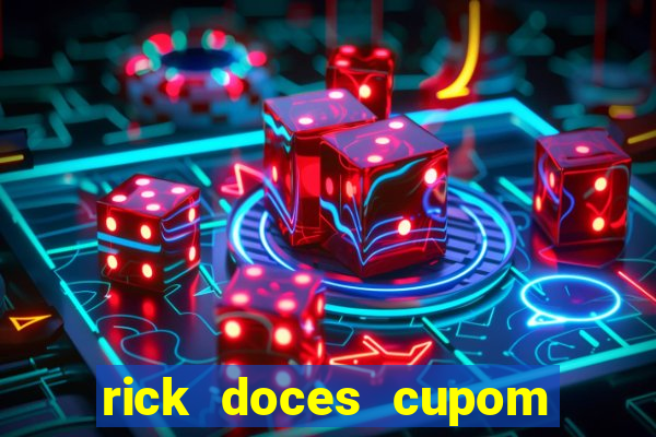 rick doces cupom primeira compra