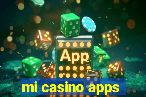 mi casino apps