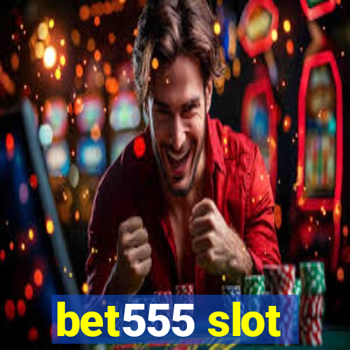 bet555 slot