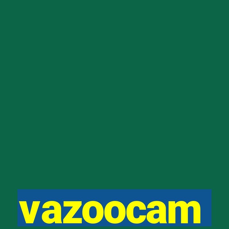 vazoocam