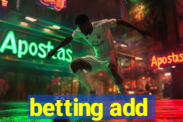 betting add