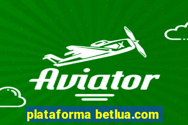 plataforma betlua.com