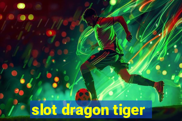 slot dragon tiger