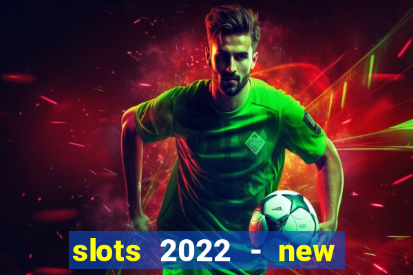 slots 2022 - new lucky slots