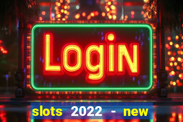 slots 2022 - new lucky slots