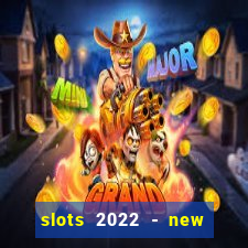 slots 2022 - new lucky slots