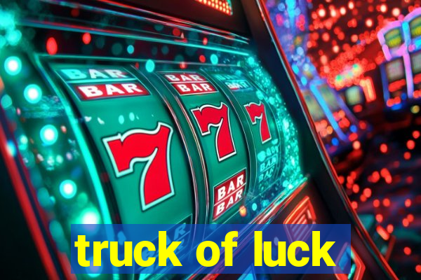 truck of luck