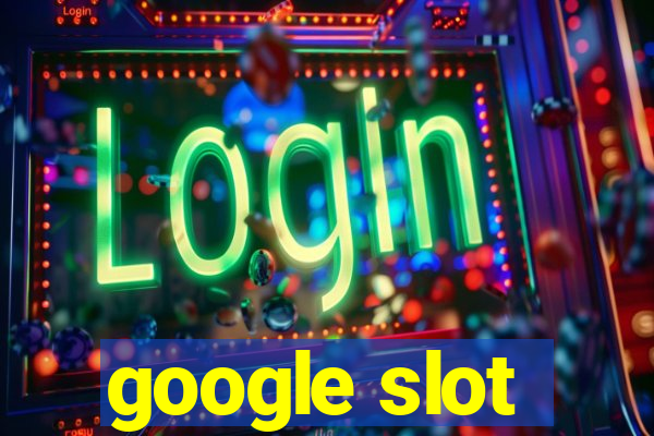 google slot