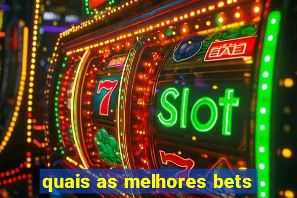 quais as melhores bets