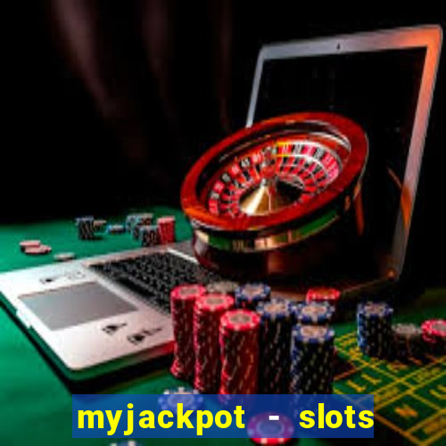 myjackpot - slots & casino