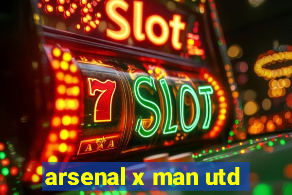 arsenal x man utd