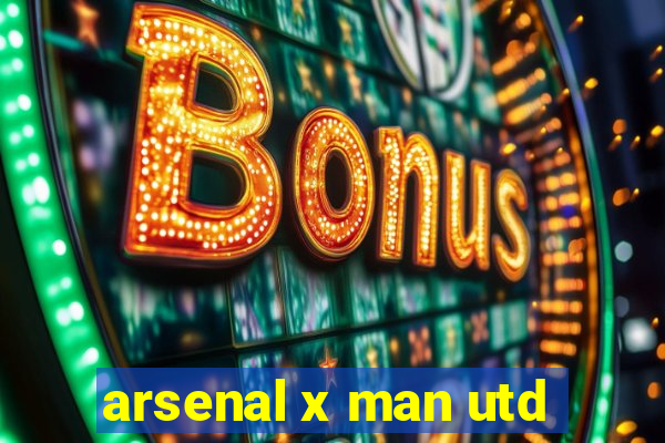 arsenal x man utd