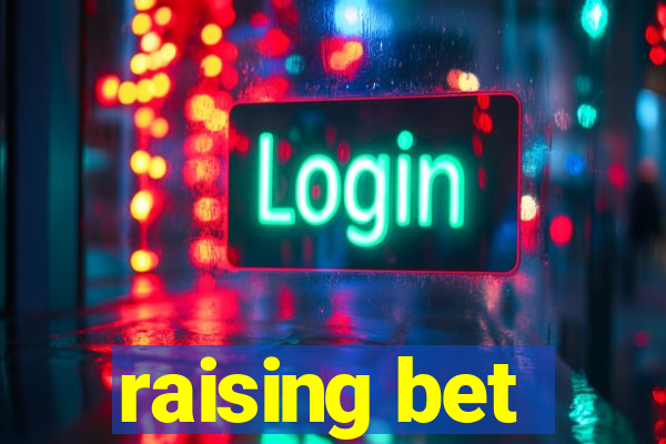 raising bet