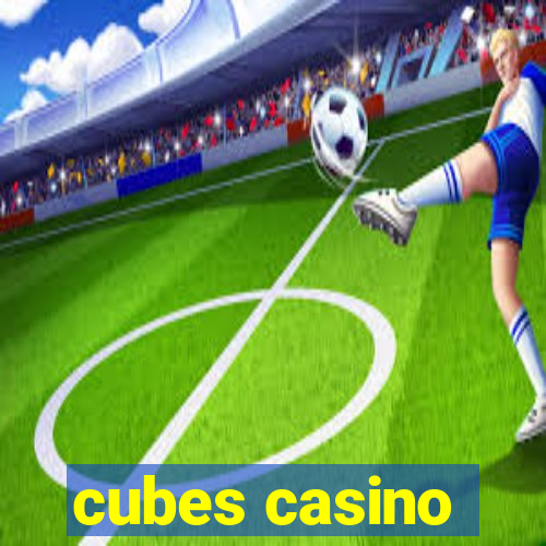 cubes casino