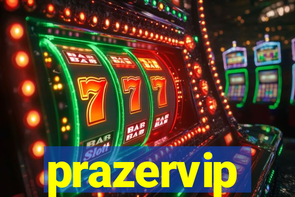 prazervip