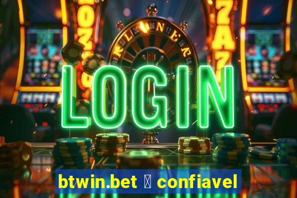 btwin.bet 茅 confiavel