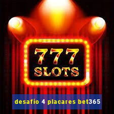 desafio 4 placares bet365