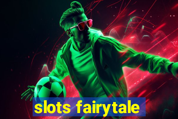 slots fairytale