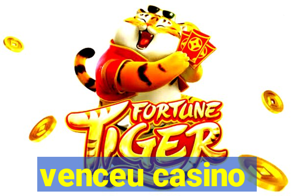 venceu casino