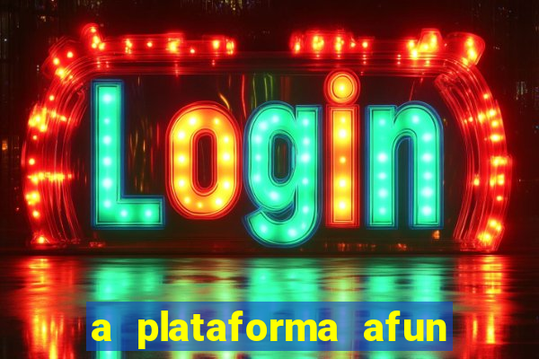 a plataforma afun paga mesmo