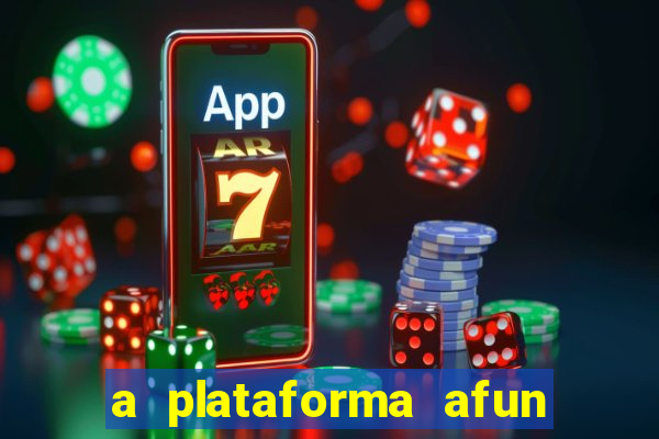 a plataforma afun paga mesmo