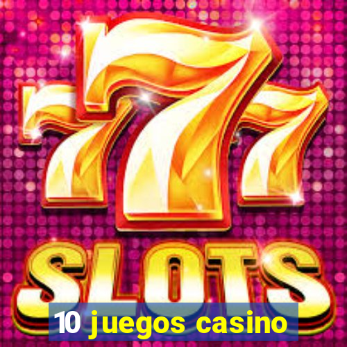 10 juegos casino