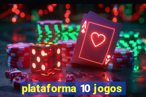 plataforma 10 jogos