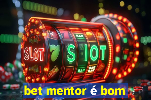 bet mentor é bom