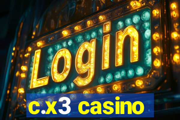 c.x3 casino