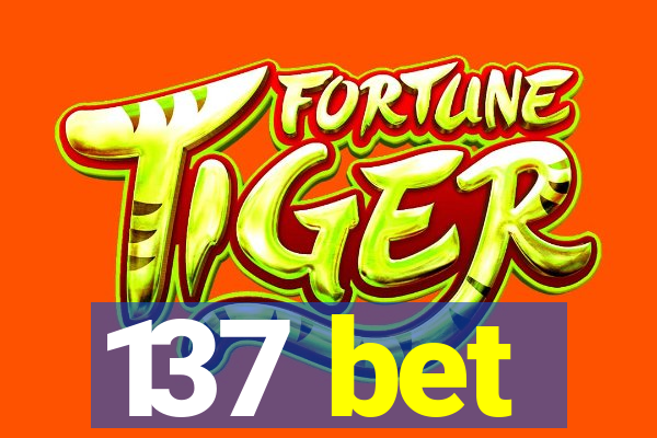 137 bet