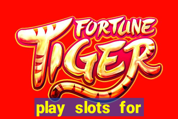 play slots for real money