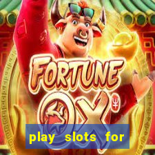 play slots for real money