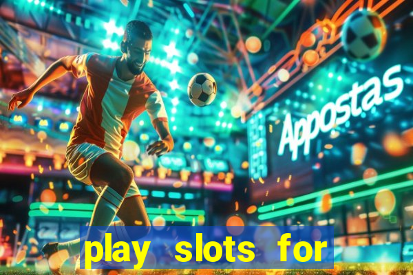 play slots for real money