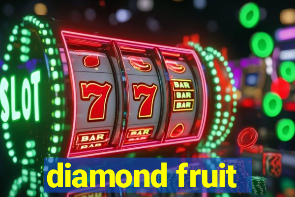 diamond fruit