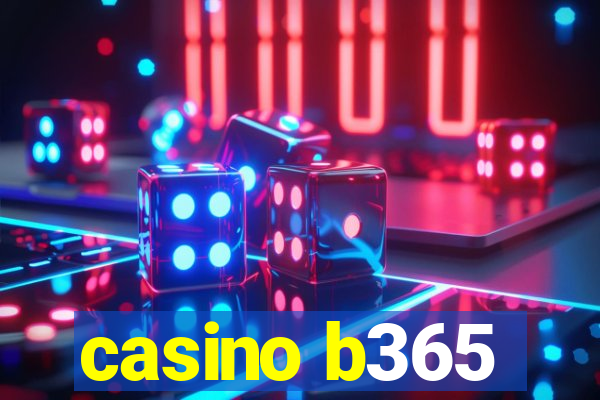 casino b365