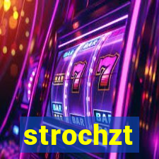 strochzt