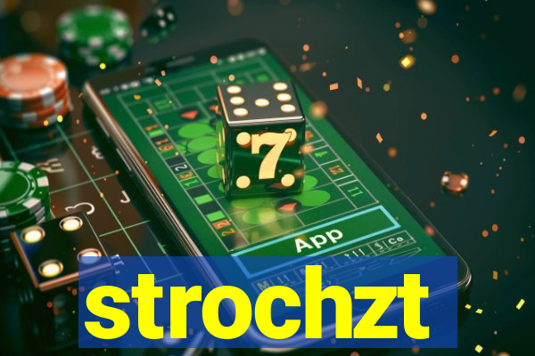 strochzt