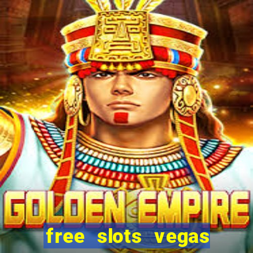 free slots vegas casino games