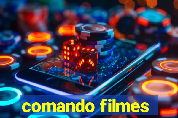 comando filmes