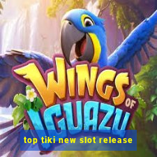 top tiki new slot release