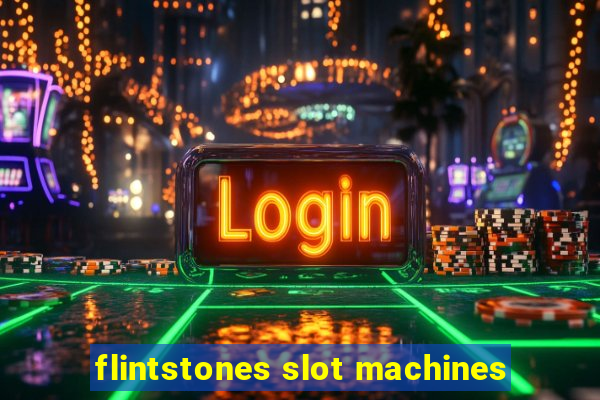 flintstones slot machines