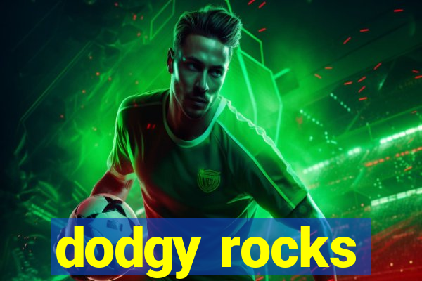 dodgy rocks