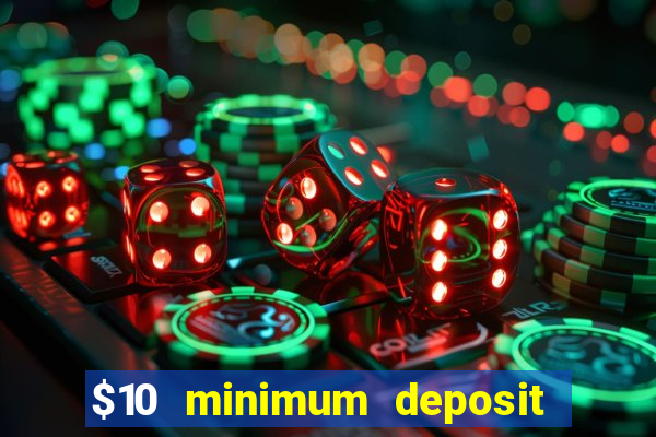 $10 minimum deposit casino australia 2022