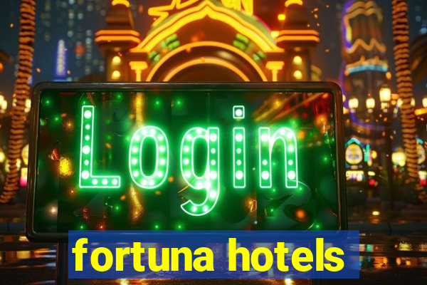 fortuna hotels