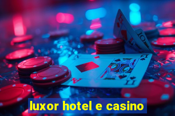 luxor hotel e casino