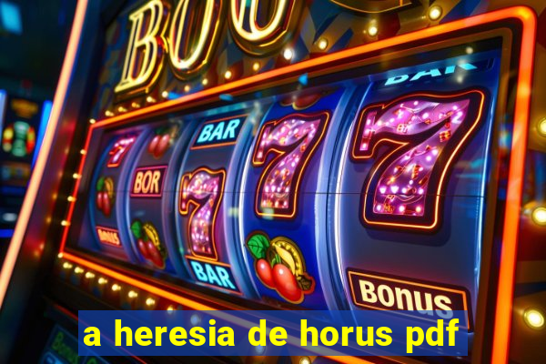 a heresia de horus pdf