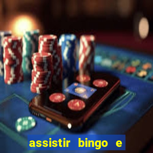 assistir bingo e rolly online grátis