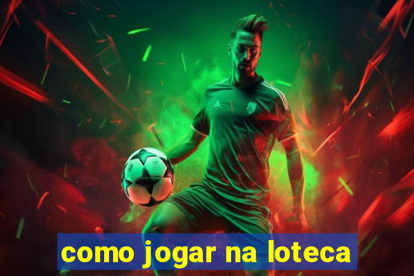 como jogar na loteca