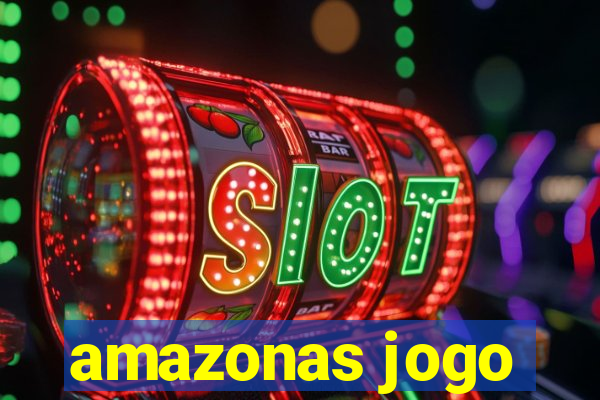 amazonas jogo