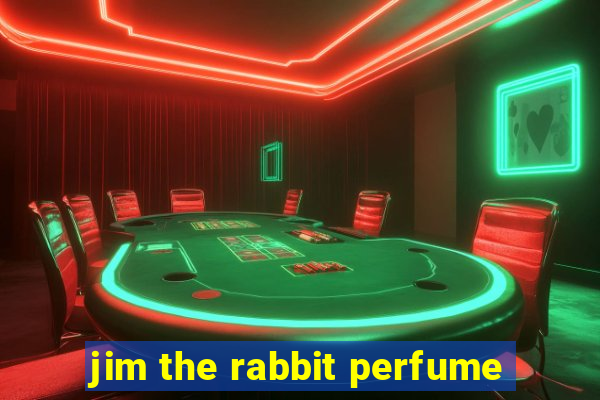 jim the rabbit perfume